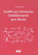 Cover-Bild Graffiti auf römischer Gefäßkeramik aus Neuss