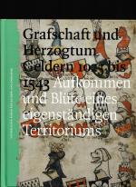 Cover-Bild Grafschaft und Herzogtum Geldern 1025 bis 1543