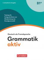 Cover-Bild Grammatik aktiv - Deutsch als Fremdsprache - 2. aktualisierte Ausgabe - B1+
