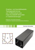 Cover-Bild Graphen- und heuristikbasierte Topologieoptimierung von Profilstrukturen aus Faser-Kunststoff-Verbunden in Crashanwendungen