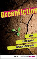 Cover-Bild Green Fiction: Vier spannende Kurzgeschichten