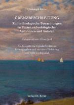 Cover-Bild GRENZBESCHREITUNG. Kulturtheologische Betrachtungen zu Texten siebenbürgischer Autorinnen und Autoren