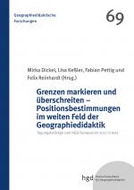 Cover-Bild Grenzen markieren und überschreiten - Positionsbestimmungen im weiten Feld der Geographiedidaktik