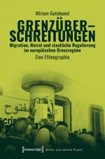 Cover-Bild Grenzüberschreitungen - Migration, Heirat und staatliche Regulierung im europäischen Grenzregime