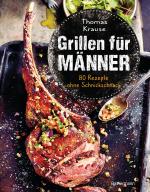 Cover-Bild Grillen für Männer - 80 Rezepte ohne Schnickschnack