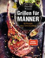 Cover-Bild Grillen für Männer - 80 Rezepte ohne Schnickschnack