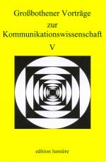 Cover-Bild Grossbothener Vorträge zur Kommunikationswissenschaft V