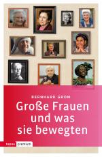 Cover-Bild Große Frauen und was sie bewegten