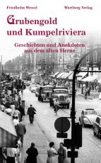 Cover-Bild Grubengold und Kumpelriviera - Geschichten und Anekdoten aus dem alten Herne