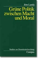Cover-Bild Grüne Politik zwischen Macht und Moral