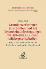 Cover-Bild Grunderwerbsteuer in Erbfällen und bei Erbauseinandersetzungen mit Anteilen an Grundstücksgesellschaften