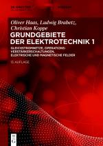 Cover-Bild Grundgebiete der Elektrotechnik / Gleichstromnetze, Operationsverstärkerschaltungen, elektrische und magnetische Felder