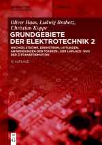 Cover-Bild Grundgebiete der Elektrotechnik / Wechselströme, Drehstrom, Leitungen, Anwendungen der Fourier-, der Laplace- und der Z-Transformation