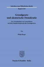 Cover-Bild Grundgesetz und aleatorische Demokratie.