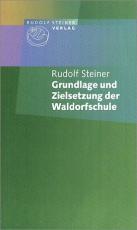 Cover-Bild Grundlage und Zielsetzung der Waldorfschule