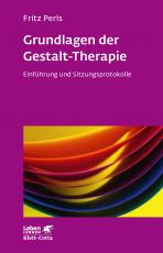 Cover-Bild Grundlagen der Gestalt-Therapie (Leben Lernen, Bd. 20)