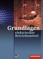 Cover-Bild Grundlagen elektrischer Betriebsmittel