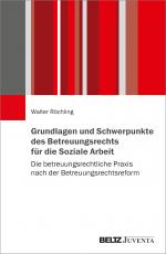 Cover-Bild Grundlagen und Schwerpunkte des Betreuungsrechts für die Soziale Arbeit