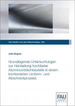 Cover-Bild Grundlegende Untersuchungen zur Herstellung hochfester Aluminiumblechbauteile in einem kombinierten Umform- und Abschreckprozess