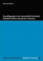 Cover-Bild Grundlegungen einer symmedial-textnahen Didaktik älterer deutscher Literatur