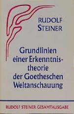 Cover-Bild Grundlinien einer Erkenntnistheorie der Goetheschen Weltanschauung mit besonderer Rücksicht auf Schiller