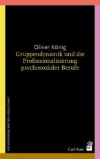 Cover-Bild Gruppendynamik und die Professionalisierung psychosozialer Berufe