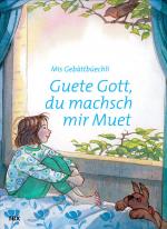 Cover-Bild Guete Gott, du machsch mir Muet