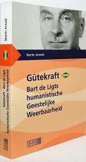 Cover-Bild Gütekraft - Bart de Ligts humanistische "Geestelijke Weerbaarheid"