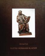 Cover-Bild Gustav Hermann Blaeser. Zum Leben und Werk eines Berliner Bildhauers