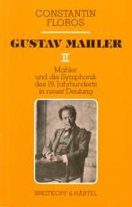 Cover-Bild Gustav Mahler / Mahler und die Symphonik des 19. Jahrhunderts in neuer Deutung. Zur Grundlegung einer zeitgemässen musikalischen Exegetik