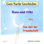 Cover-Bild Gute-Nacht-Geschichte: Hans und Fritz – Das Seil der Freundschaft