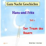 Cover-Bild Gute-Nacht-Geschichte: Hans und Fritz - Der Traum des Bauern