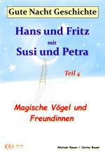 Cover-Bild Gute-Nacht-Geschichte: Hans und Fritz mit Susi und Petra - Magische Vögel und Freundinnen
