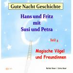 Cover-Bild Gute-Nacht-Geschichte: Hans und Fritz mit Susi und Petra – Magische Vögel und Freundinnen