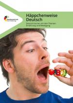 Cover-Bild Häppchenweise Deutsch - Deutsch lernen mit den Themen Ernährung und Bewegung
