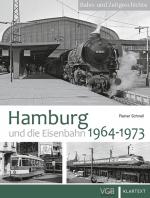 Cover-Bild Hamburg und die Eisenbahn 1964-1973
