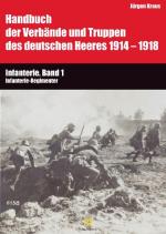 Cover-Bild Handbuch der Verbände und Truppen des deutschen Heeres 1914 bis 1918 Teil VI: Infanterie, Band 1