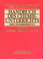 Cover-Bild Handbuch des Chemieunterrichts. Sekundarbereich I / Chemie - Mensch - Natur