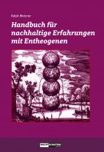 Cover-Bild Handbuch für nachhaltige Erfahrungen mit Entheogenen