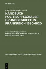 Cover-Bild Handbuch politisch-sozialer Grundbegriffe in Frankreich 1680-1820 / Agiotage, agioteur. Constitution, constitutionnel. Droit