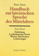 Cover-Bild Handbuch zur lateinischen Sprache des Mittelalters Bd. 1: Einleitung, Lexikologische Praxis, Wörter und Sachen, Lehnwortgut