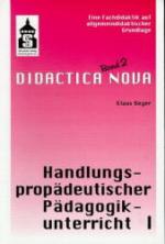 Cover-Bild Handlungspropädeutischer Pädagogikunterricht. Eine Fachdidaktik auf... / Handlungspropädeutischer Pädagogikunterricht. Eine Fachdidaktik auf...