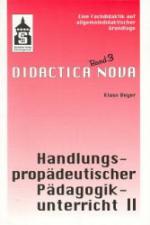 Cover-Bild Handlungspropädeutischer Pädagogikunterricht. Eine Fachdidaktik auf... / Handlungspropädeutischer Pädagogikunterricht. Eine Fachdidaktik auf...