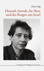 Cover-Bild Hannah Arendt, die Shoa und das Ringen um Isreal