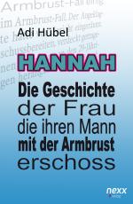 Cover-Bild Hannah - Die Geschichte der Frau, die ihren Mann mit der Armbrust erschoss