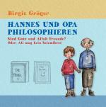 Cover-Bild Hannes und Opa philosophieren / Hannes und Opa Philosophieren: Sind Gott und Allah Freunde?