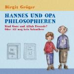 Cover-Bild Hannes und Opa philosophieren - Sind Gott und Allah Freunde?