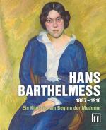 Cover-Bild Hans Barthelmeß 1887 - 1916. Ein Künstler am Beginn der Moderne