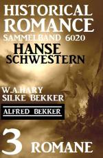 Cover-Bild Hanseschwestern - Historical Romance Sammelband 6020: 3 Romane