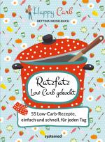 Cover-Bild Happy Carb: Ratzfatz Low Carb gekocht